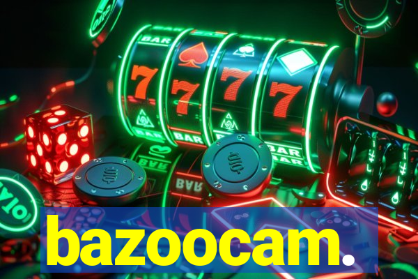 bazoocam.