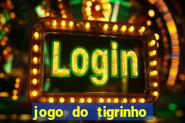 jogo do tigrinho falso para brincar