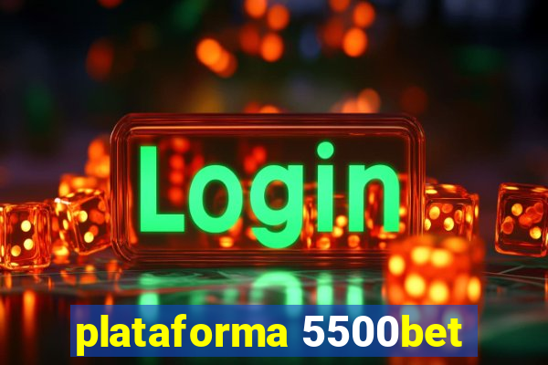 plataforma 5500bet