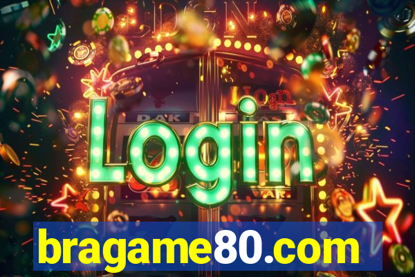 bragame80.com