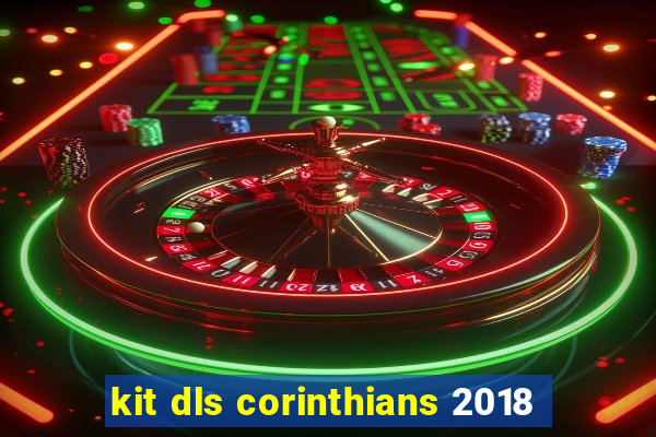 kit dls corinthians 2018