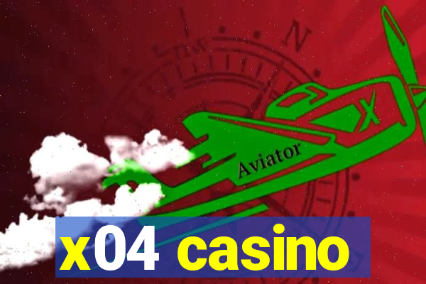 x04 casino