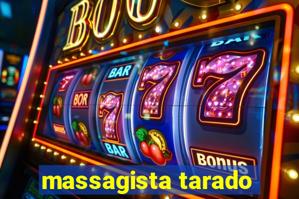 massagista tarado