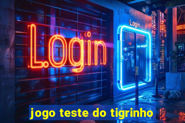 jogo teste do tigrinho