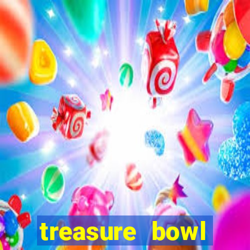 treasure bowl melhor horário para jogar