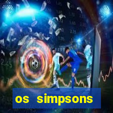 os simpsons assistir dublado