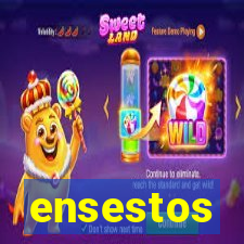 ensestos