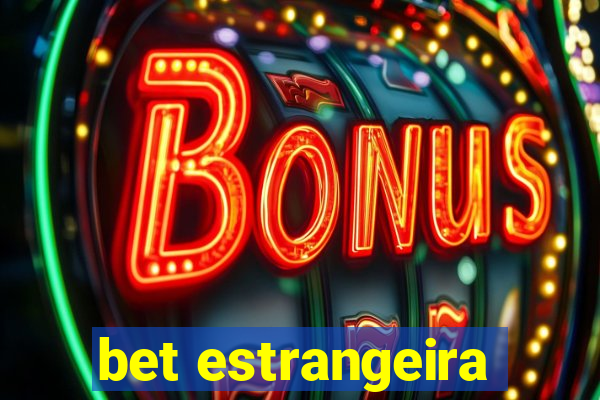 bet estrangeira