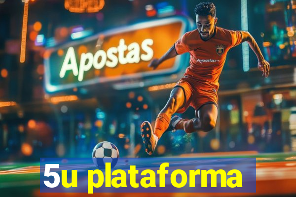 5u plataforma