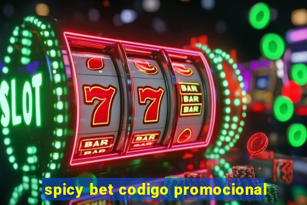 spicy bet codigo promocional