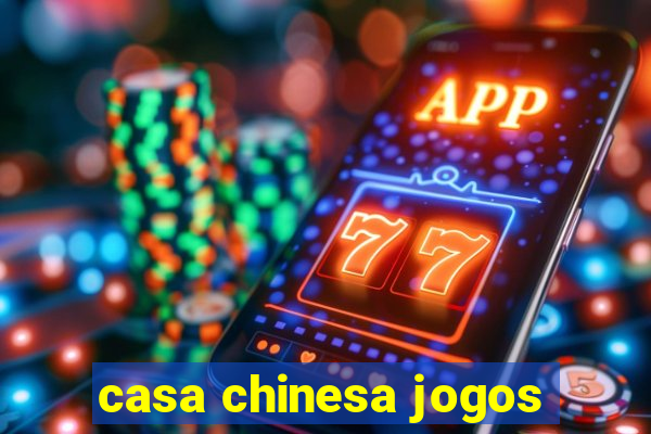 casa chinesa jogos