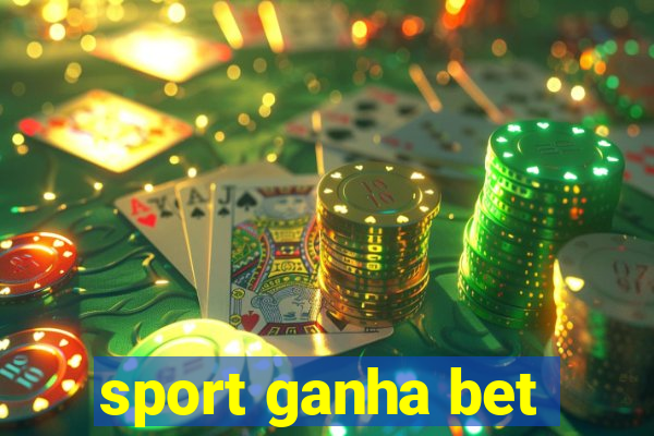 sport ganha bet