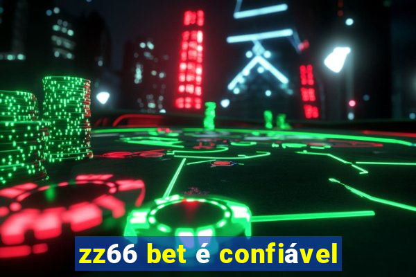 zz66 bet é confiável