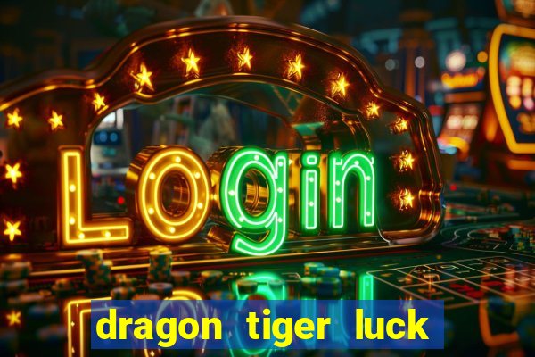 dragon tiger luck demo dinheiro infinito