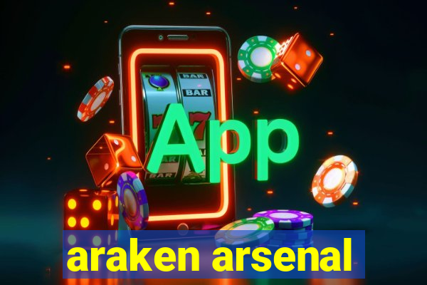 araken arsenal