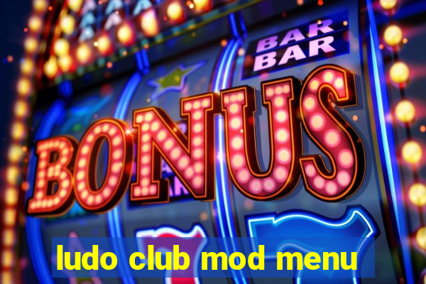 ludo club mod menu