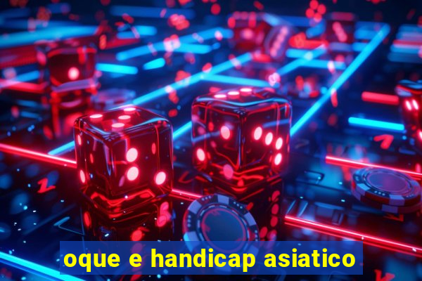 oque e handicap asiatico