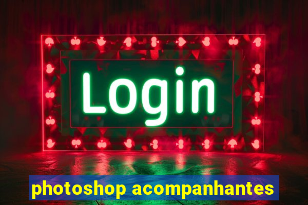 photoshop acompanhantes