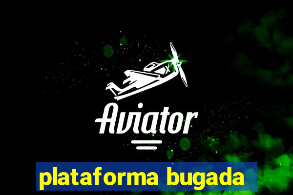 plataforma bugada