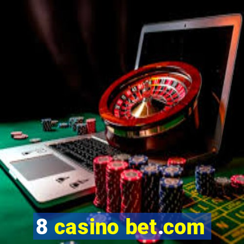 8 casino bet.com