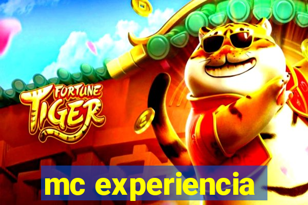 mc experiencia