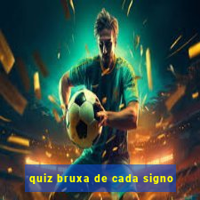 quiz bruxa de cada signo