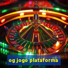 og jogo plataforma