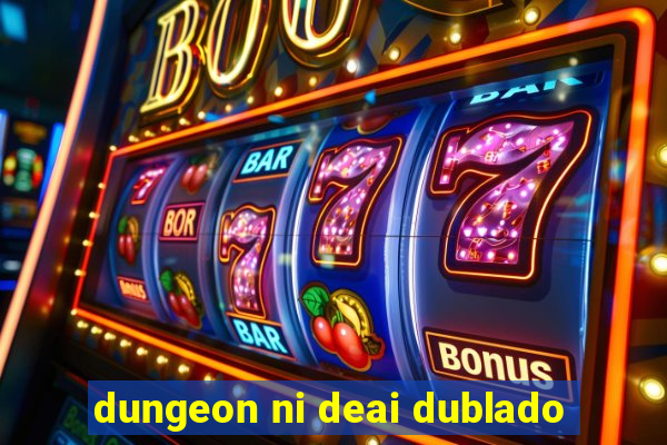 dungeon ni deai dublado