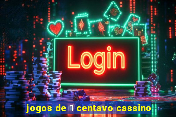 jogos de 1 centavo cassino