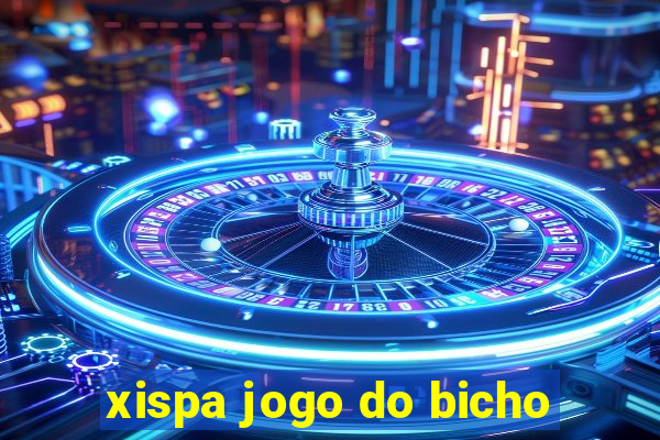 xispa jogo do bicho