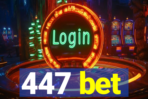 447 bet