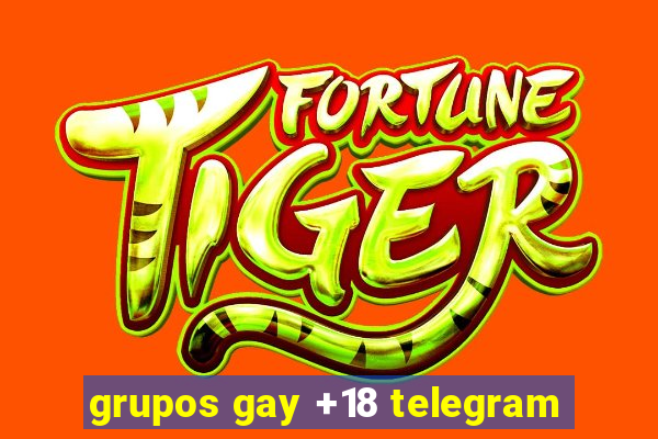 grupos gay +18 telegram