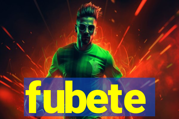 fubete