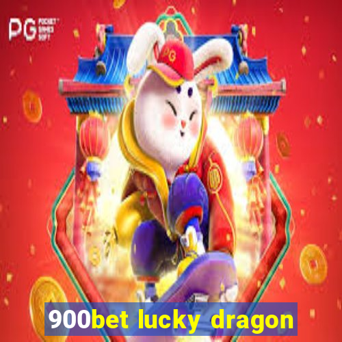 900bet lucky dragon