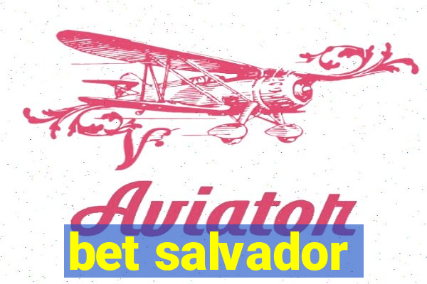 bet salvador