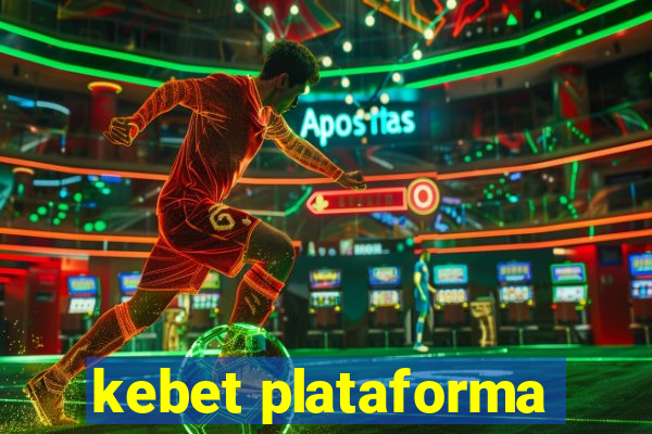 kebet plataforma