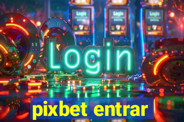 pixbet entrar