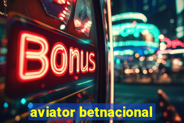 aviator betnacional