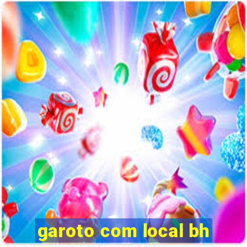 garoto com local bh