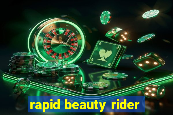 rapid beauty rider