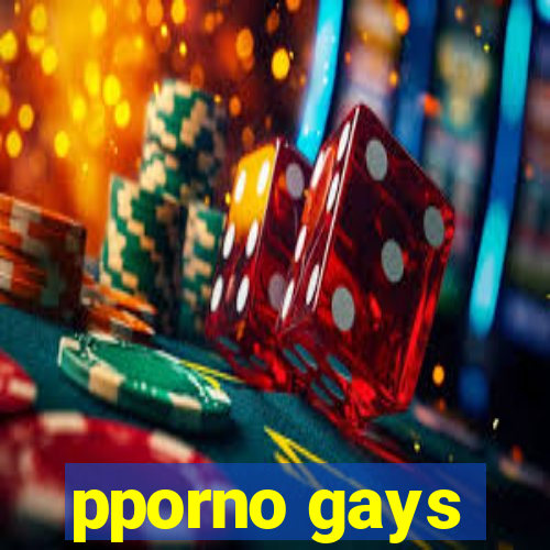 pporno gays