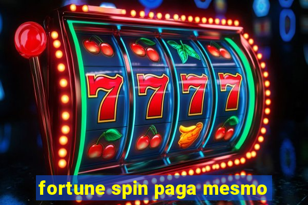 fortune spin paga mesmo