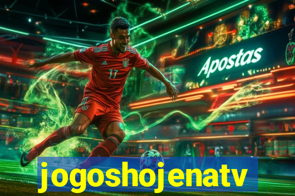 jogoshojenatv