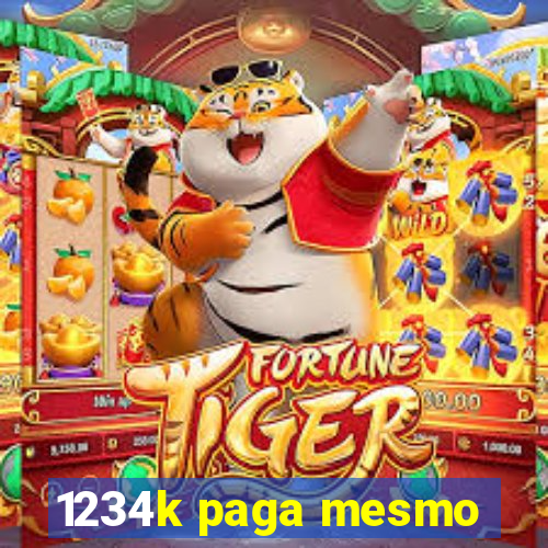 1234k paga mesmo