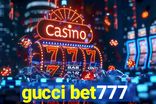 gucci bet777