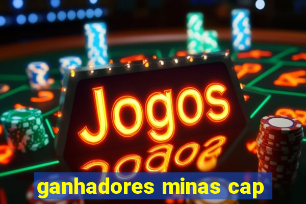 ganhadores minas cap