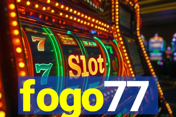 fogo77