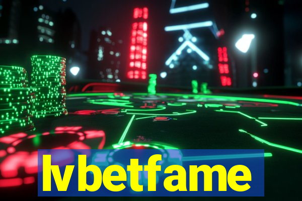 lvbetfame