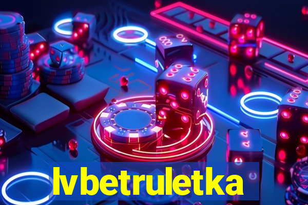 lvbetruletka