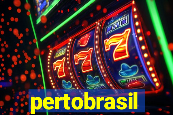 pertobrasil